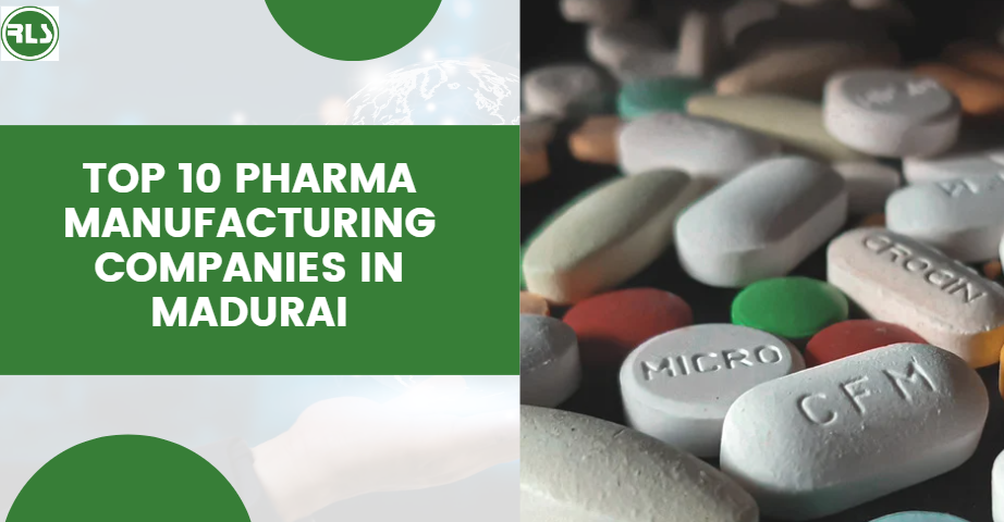 Top 10 Pharma manufacturing companies in Madurai