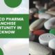 Best PCD Pharma Franchise Opportunity In Lucknow